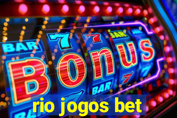 rio jogos bet